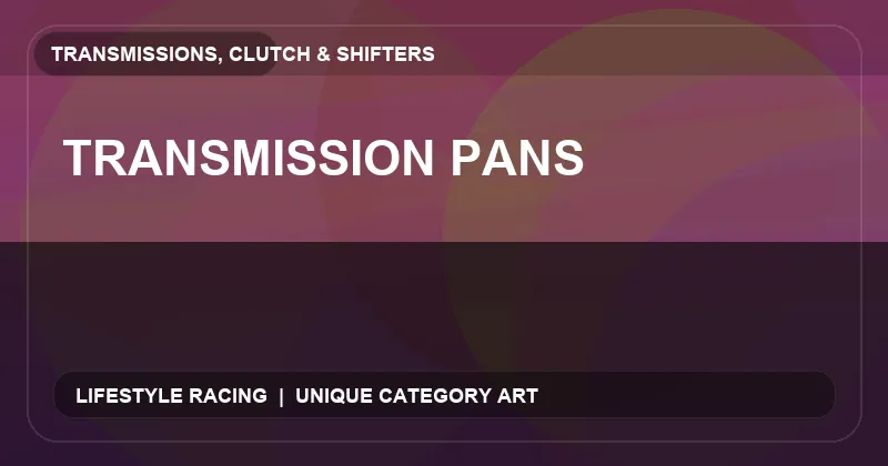 Transmission Pans